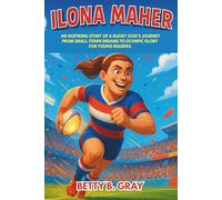 Ilona Maher Biography: An Inspiring Story of a Rugby Star’s Journey from Small-Town Dreams to Olympic Glory for Young Readers