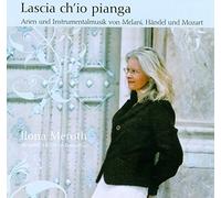 Ilona Meroth - Lascia Ch'Io Pianga