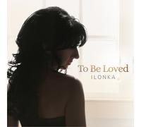 Ilonka To Be Loved (CD)