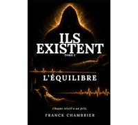 ILS EXISTENT : L’Équilibre: Tome 2 de la saga ILS EXISTENT
