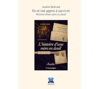 Ils m’ont appris à survivre: Histoire d'une mère en deuil