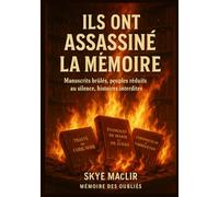Ils ont assassiné la mémoire: Manuscrits brûlés, peuples réduits au silence, histoires interdites: 6