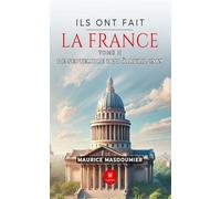 Ils ont fait la France: Tome II: De septembre 1870 à avril 1969