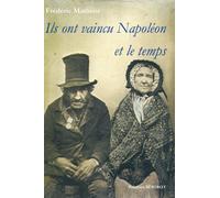 Ils ont vaincu Napoléon et le temps