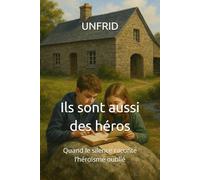 Ils sont aussi des héros: Quand le silence raconte l’héroïsme oublié