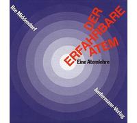 Ilse Middendorf Der erfahrbare Atem: Eine Atemlehre. Mit Farb (Copertina rigida)