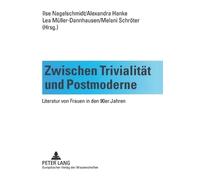 Ilse Nagelschmidt Alexandra Hanke Lea Müll Zwischen Trivialitaet un (Tascabile)