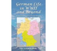 Ilse-Rose Warg German Life in WWII and Beyond (Tascabile)