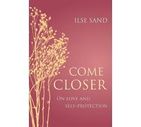 Ilse Sand Come Closer (Tascabile)