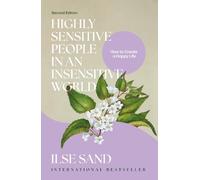 Ilse Sand Highly Sensitive People in an Insensitive World, 2nd editi (Tascabile)