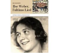 Ilse Weber, l'ultimo Lied. Lettere e poesie da Theresienstadt - 2