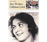 Ilse Weber, l'ultimo Lied. Lettere e poesie da Theresienstadt - NUOVO