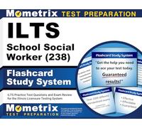 ILTS School Social Worker (238) Flashcard Study System: ILTS Practice Test Questions and Exam Review for the Illinois Licensure Testing System