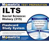 ILTS Social Science: History (315) Flashcard Study System: ILTS Practice Test Questions and Exam Review for the Illinois Licensure Testing System