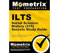 ILTS Social Science: History (315) Secrets Study Guide: ILTS Exam Review and Practice Test for the Illinois Licensure Testing System