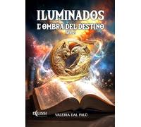 Iluminados. L'ombra del destino (Vol. 2)