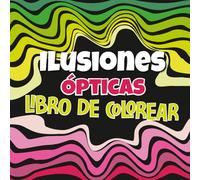 Ilusiones Ópticas Libro De Colorear: Patrones Abstractos, Formas Geométricos, 3D y Ilusiones visuales para Aliviar el Estrés.
