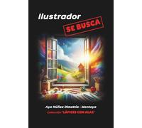 Ilustrador se busca: Versión en español neutro - para lectores de todo el mundo hispanohablante