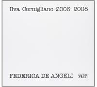 Ilva Cornigliano 2006-2008. Ediz. illustrata [Paperback] Saglietti, Ivo and De A