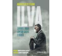 ILVA, lavoro e bugie contro salute e verità