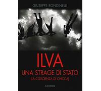 Ilva. Una strage di Stato (La coscienza di Chicca)