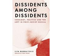 Ilya Budraitskis Dissidents among Dissidents (Tascabile)