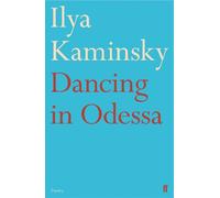 Ilya Kaminsky Dancing in Odessa (Tascabile)