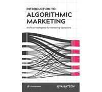 Ilya Katsov Introduction to Algorithmic Marketing (Copertina rigida)