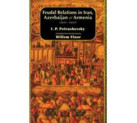 Ilya P Petrushevsk Feudal Relations in Iran, Azerbaijan & Ar (Copertina rigida)