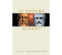 Ilya Prigogine Is Future Given? (Tascabile)