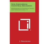 Ilya Prigogine Non-Equilibrium Statistical Mechanics (Tascabile)