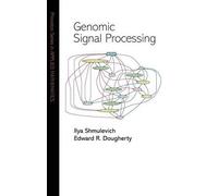 Ilya Shmulevich Edward R. Dougherty Genomic Signal Processing (Copertina rigida)
