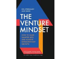 Ilya Strebulaev Alex Dang The Venture Mindset (Copertina rigida)