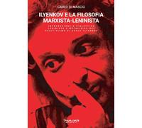Ilyenkov e la filosofia marxista-leninista. Introduzione a dialettica leni...