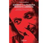 Ilyenkov e la filosofia marxista-leninista. Introduzione a dialettica leninista e metafisica del positivismo di Evald Ilyenkov