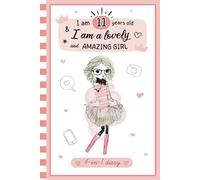 I'm 11 years old and I'm a lovely and amazing girl: 4-in-1 secret diary book for 11 year old girls to fill in to express emotions,gratitude journal to ... | gift for preteen,birthday and Christmas