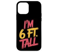 I'm 6 Ft Tall Scherzo esagerato in altezza |- Custodia per iPhone 12 mini