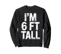 I'm 6 Ft Tall Scherzo esagerato in Altezza - Felpa