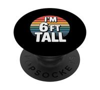 I'm 6 Ft Tall Scherzo esagerato in altezza - PopSockets PopGrip Adesivo