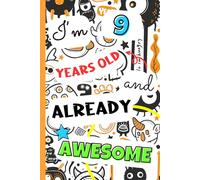 I'm 9 years old and already awesome: Fun secret diary for boys ages 9 | A guided journal with writing, drawing, coloring and gratitude pages to fill in