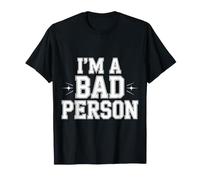 I'm A Bad Person personalità Atteggiamento Identità - Maglietta