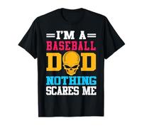 I'm A Baseball Dad Nothing Scares Me Softball Player Maglietta
