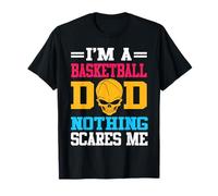 I'm A Basketball Dad Nothing Scares Me Basketball Player Maglietta