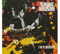IM A BELIEVER - TYRONE NOONAN