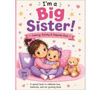 I'm a Big Sister!: Fun Coloring and Activity Pages for a New Big Sister