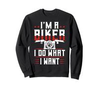 I'm A Biker And I Do What I Want Felpa