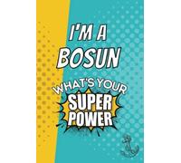 I'm a Bosun. What's Your Super Power?: Blank Lined Gift Notebook Journal