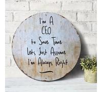 I'm A CEO to Save Time Lets Just Assume I'm Always Right Signs Inspirational Sayings Round Tin Signs Insegne in alluminio Wall Art Farmhouse Decorative Garland Sign Rustico Decorazione da parete