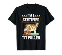 I'm A Certified Tit Puller Funny Dairy Cow Farmer Farming Maglietta