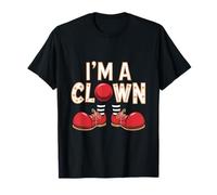 I'm A Clown For Clown And Clown Lovers Funny Clown Memes Maglietta